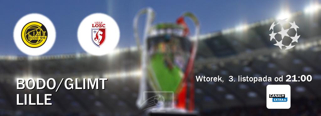 Gra między Bodo/Glimt i Lille transmisja na żywo w Canal+ Extra 6 (wtorek, 3. listopada od 21:00). Gra między Bodo/Glimt i Lille transmisja na żywo w Canal+ Extra 6 (wtorek, 3. listopada od 21:00).