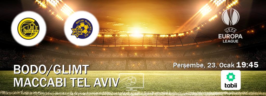 Karşılaşma Bodo/Glimt - Maccabi Tel Aviv Tabii'den canlı yayınlanacak (Perşembe, 23. Ocak  19:45).