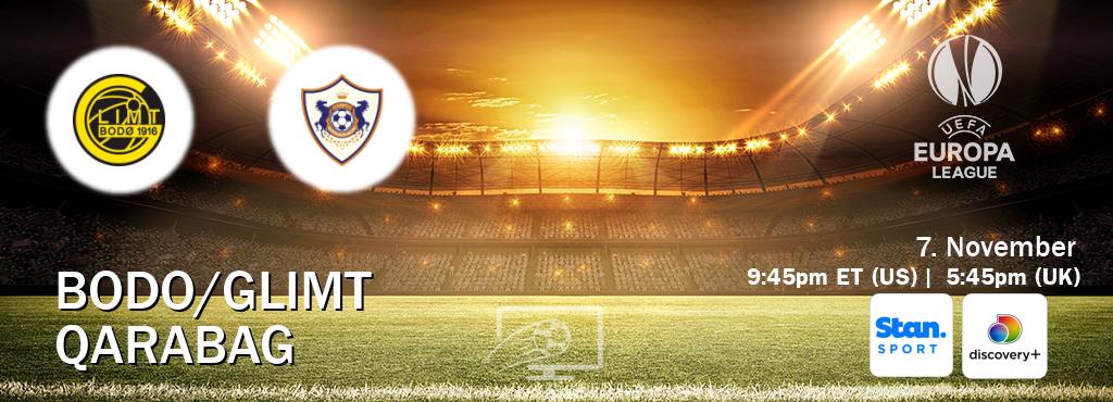 You can watch game live between Bodo/Glimt and Qarabag on Stan Sport(AU) and Discovery +(UK).