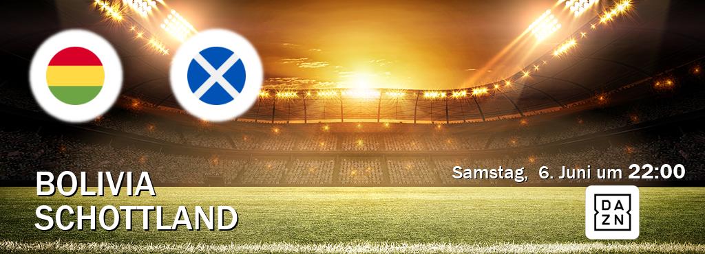 Das Spiel zwischen Bolivia und Schottland wird am Samstag,  6. Juni um  22:00, live vom DAZN übertragen.