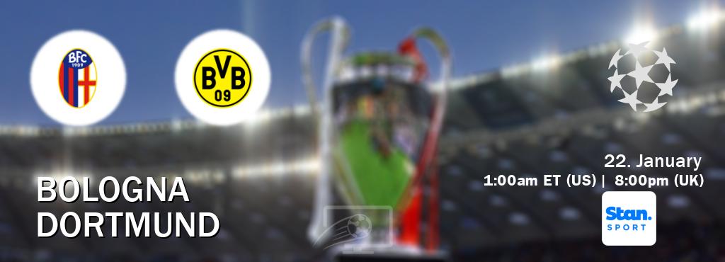 You can watch game live between Bologna and Dortmund on Stan Sport(AU).