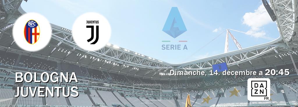 Match entre Bologna et Juventus en direct à la DAZN (dimanche, 14. décembre a  20:45).