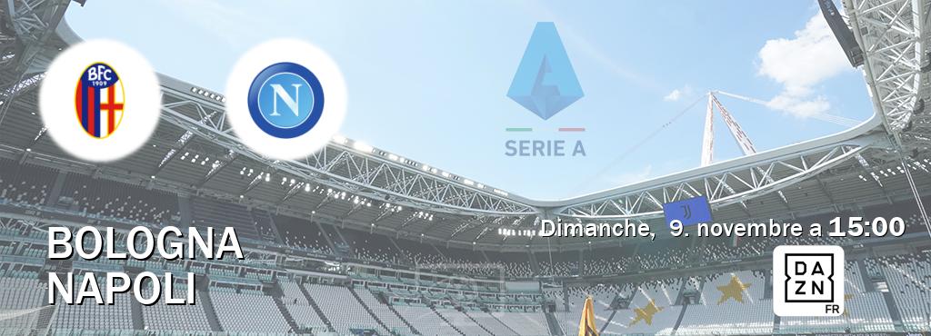 Match entre Bologna et Napoli en direct à la DAZN (dimanche,  9. novembre a  15:00).
