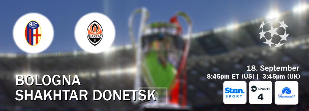 You can watch game live between Bologna and Shakhtar Donetsk on Stan Sport(AU), TNT Sports 4(UK), Paramount+(US).