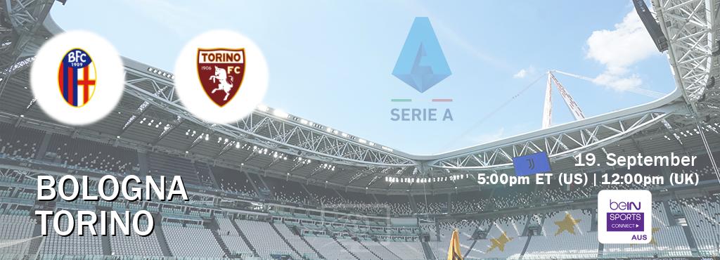You can watch game live between Bologna and Torino on beIN Sports Connect(AU).
