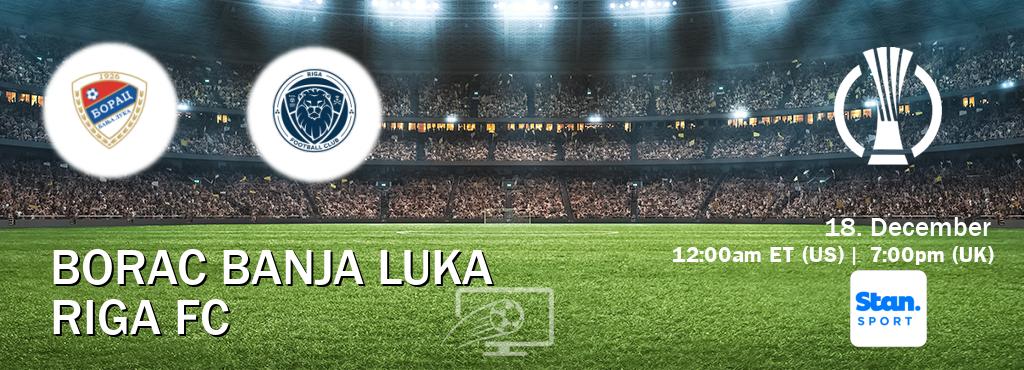 You can watch game live between Borac Banja Luka and Riga FC on Stan Sport(AU).