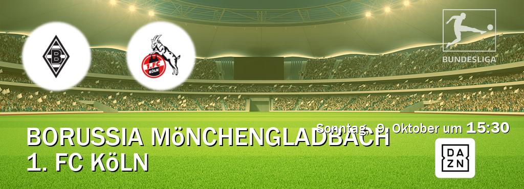 Das Spiel zwischen Borussia Mönchengladbach und 1. FC Köln wird am Sonntag,  9. Oktober um  15:30, live vom DAZN übertragen.