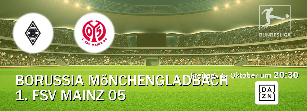 Das Spiel zwischen Borussia Mönchengladbach und 1. FSV Mainz 05 wird am Freitag,  6. Oktober um  20:30, live vom DAZN übertragen.