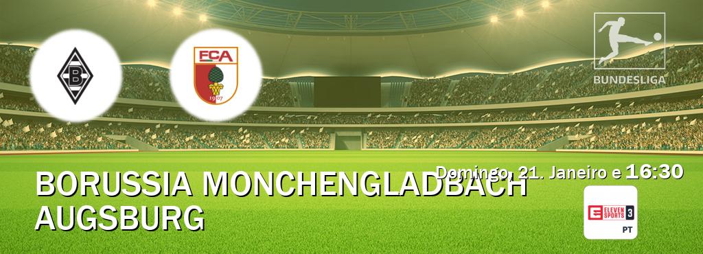 Jogo entre Borussia Monchengladbach e Augsburg tem emissão Eleven Sports 3 (Domingo, 21. Janeiro e  16:30).