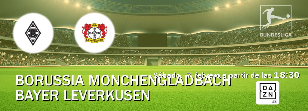 El partido entre Borussia Monchengladbach y Bayer Leverkusen será retransmitido por DAZN España (sábado,  7. febrero a partir de las  18:30).