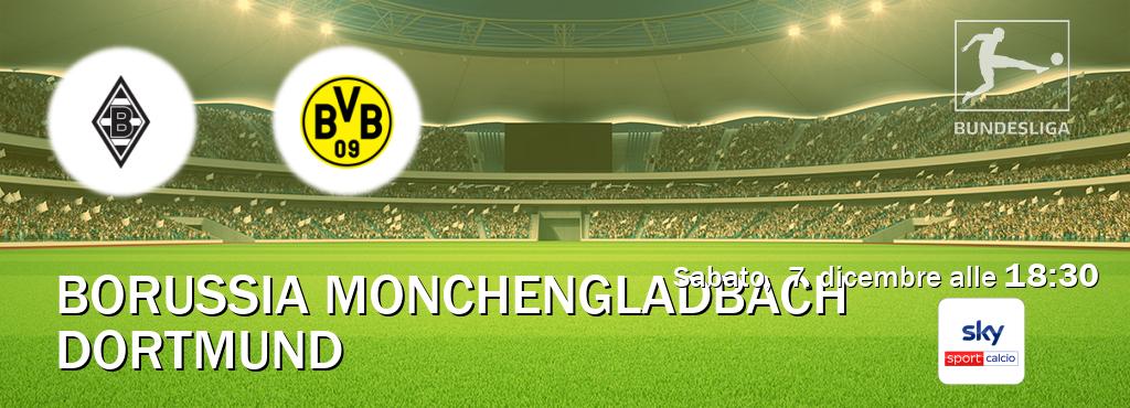 Il match Borussia Monchengladbach - Dortmund sarà trasmesso in diretta TV su Sky Sport Calcio (ore 18:30)