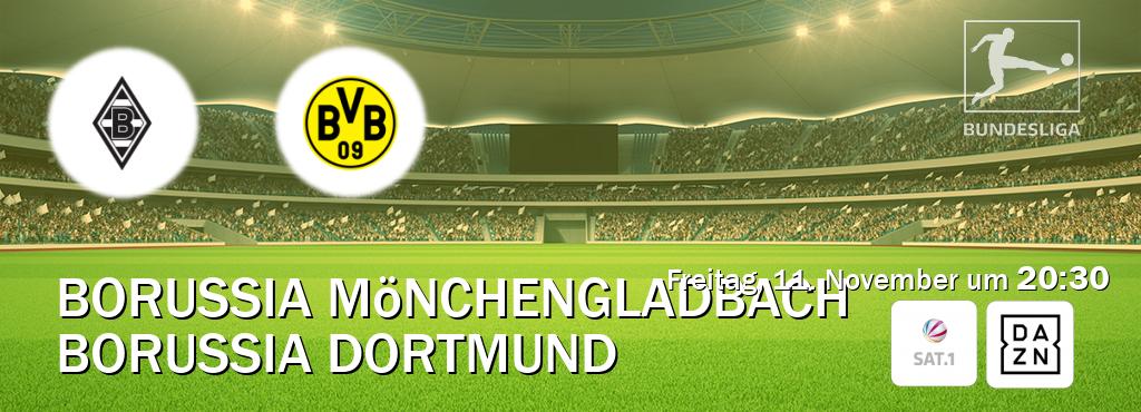 Das Spiel zwischen Borussia Mönchengladbach und Borussia Dortmund wird am Freitag, 11. November um  20:30, live vom SAT.1 und DAZN übertragen.
