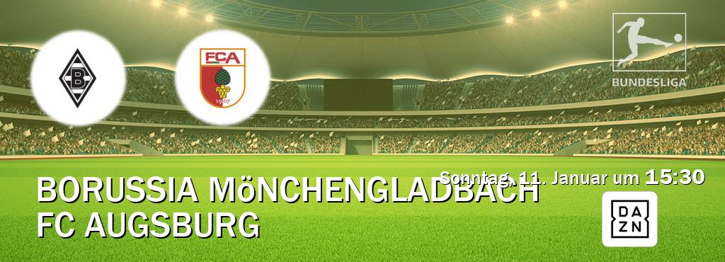 Das Spiel zwischen Borussia Mönchengladbach und FC Augsburg wird am Sonntag, 11. Januar um  15:30, live vom DAZN übertragen.