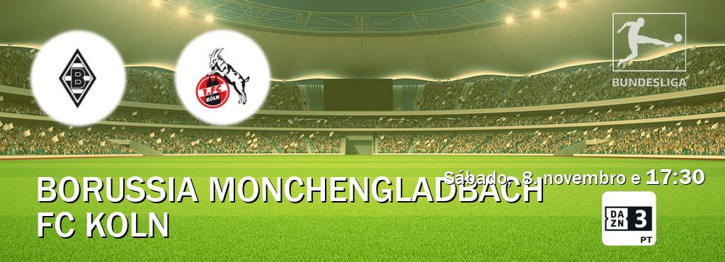 Jogo entre Borussia Monchengladbach e FC Koln tem emissão DAZN Eleven 3 (sábado, 8. novembro e 17:30). Jogo entre Borussia Monchengladbach e FC Koln tem emissão DAZN Eleven 3 (sábado, 8. novembro e 17:30).
