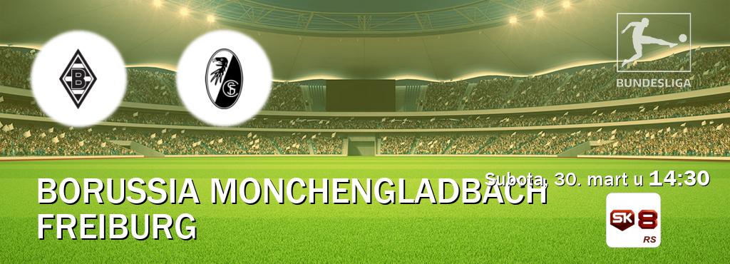 Izravni prijenos utakmice Borussia Monchengladbach i Freiburg pratite uživo na Sportklub 8 (subota, 30. mart u  14:30).