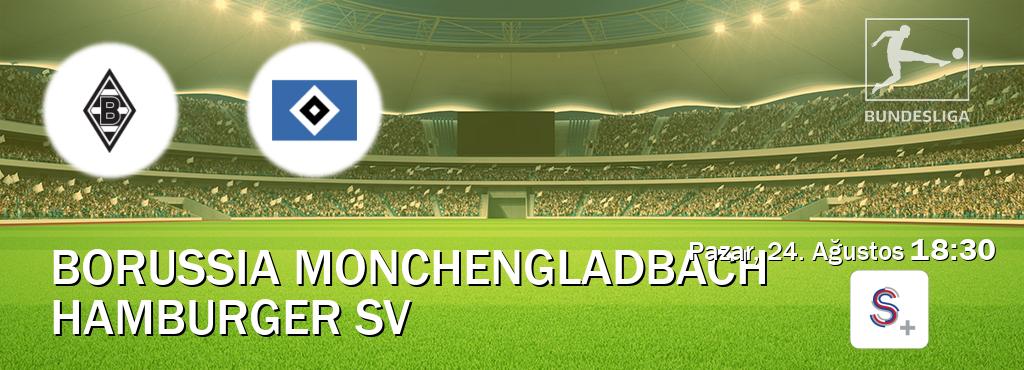 Karşılaşma Borussia Monchengladbach - Hamburger SV S Sport +'den canlı yayınlanacak (Pazar, 24. Ağustos  18:30).