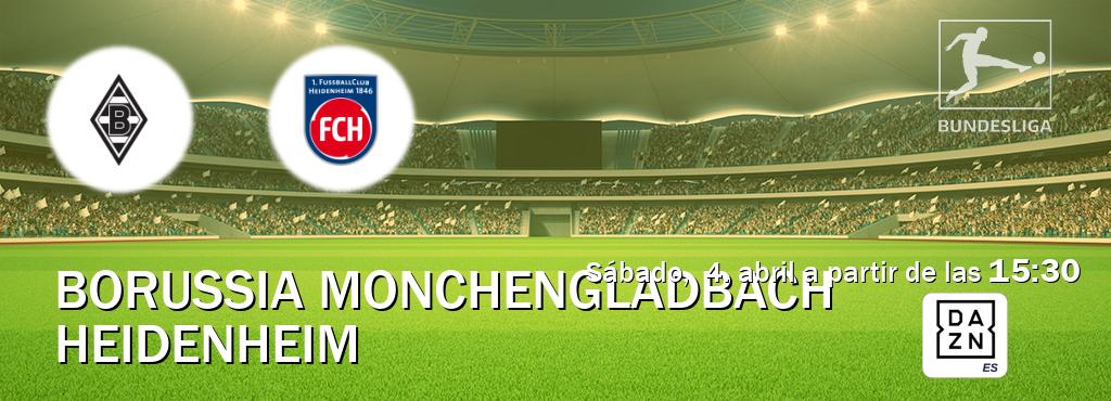 El partido entre Borussia Monchengladbach y Heidenheim será retransmitido por DAZN España (sábado,  4. abril a partir de las  15:30).