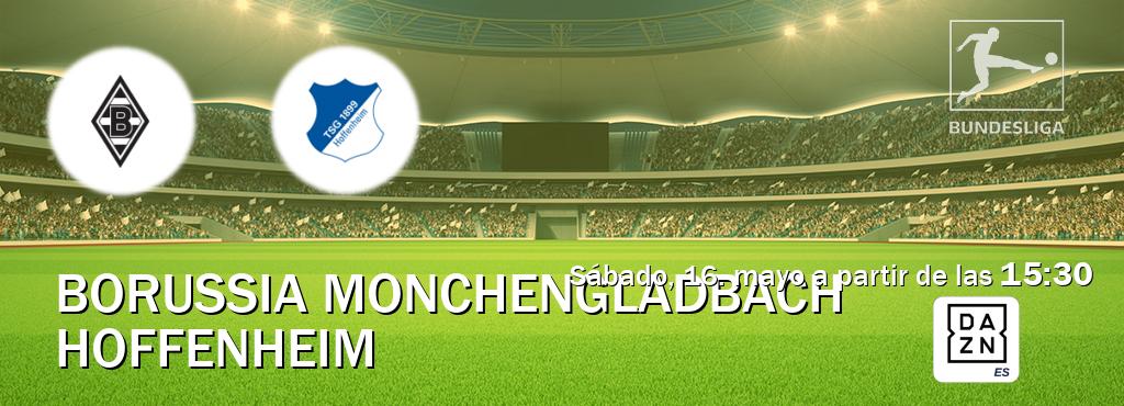 El partido entre Borussia Monchengladbach y Hoffenheim será retransmitido por DAZN España (sábado, 16. mayo a partir de las 15:30). El partido entre Borussia Monchengladbach y Hoffenheim será retransmitido por DAZN España (sábado, 16. mayo a partir de las 15:30).