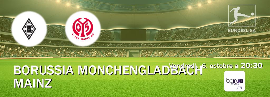 Match entre Borussia Monchengladbach et Mainz en direct à la beIN Sports 1 (vendredi,  6. octobre a  20:30).