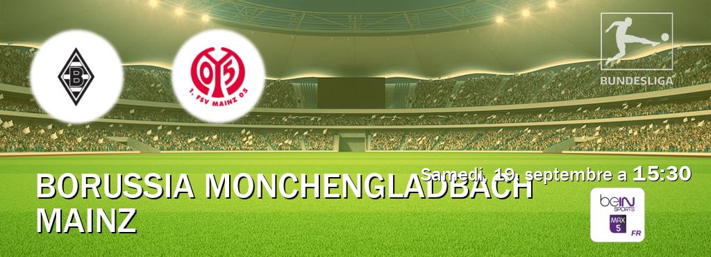 Match entre Borussia Monchengladbach et Mainz en direct à la beIN Sports 5 Max (samedi, 19. septembre a  15:30).
