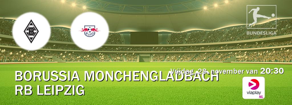 Wedstrijd tussen Borussia Monchengladbach en RB Leipzig live op tv bij Viaplay Nederland (vrijdag, 28. november van 20:30). Wedstrijd tussen Borussia Monchengladbach en RB Leipzig live op tv bij Viaplay Nederland (vrijdag, 28. november van 20:30).