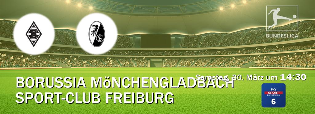 Das Spiel zwischen Borussia Mönchengladbach und Sport-Club Freiburg wird am Samstag, 30. März um  14:30, live vom Sky Bundesliga 6 übertragen.