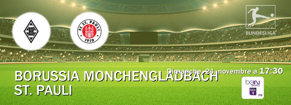 Match entre Borussia Monchengladbach et St. Pauli en direct à la beIN Sports 9 Max (dimanche, 24. novembre a  17:30).