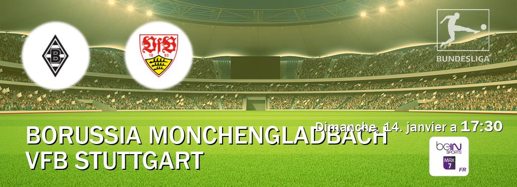 Match entre Borussia Monchengladbach et VfB Stuttgart en direct à la beIN Sports 7 Max (dimanche, 14. janvier a  17:30).