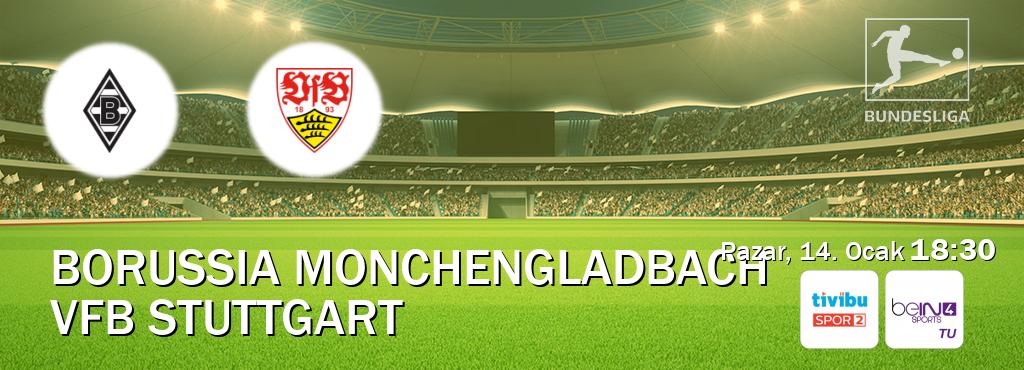 Karşılaşma Borussia Monchengladbach - VfB Stuttgart Tivibu Spor 2 ve beIN SPORTS 4'den canlı yayınlanacak (Pazar, 14. Ocak  18:30).