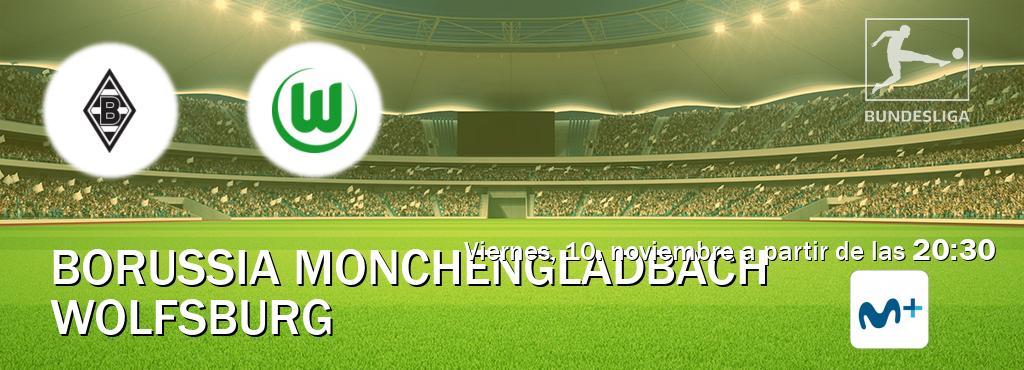 El partido entre Borussia Monchengladbach y Wolfsburg será retransmitido por Moviestar+ (viernes, 10. noviembre a partir de las  20:30).