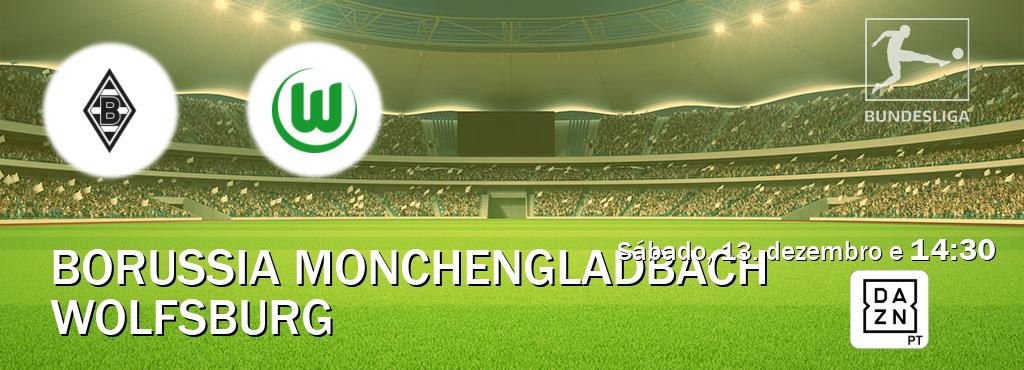 Jogo entre Borussia Monchengladbach e Wolfsburg tem emissão DAZN (sábado, 13. dezembro e  14:30).