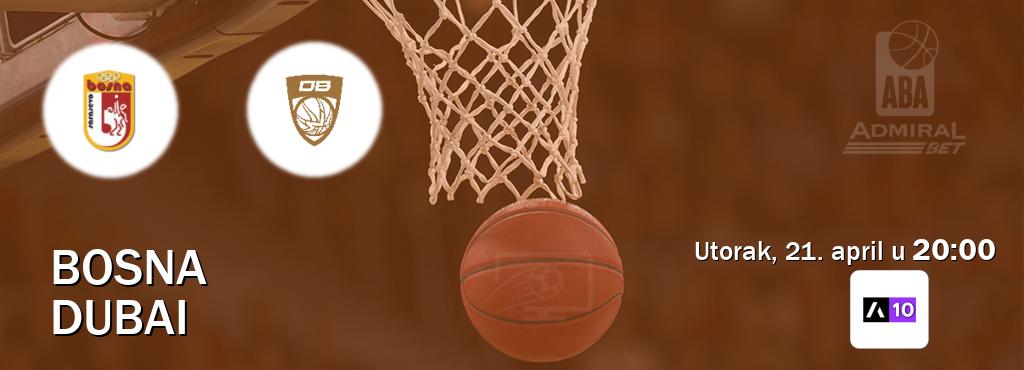 Izravni prijenos utakmice Bosna i Dubai pratite uživo na Arena Sport 10 (utorak, 21. april u  20:00).