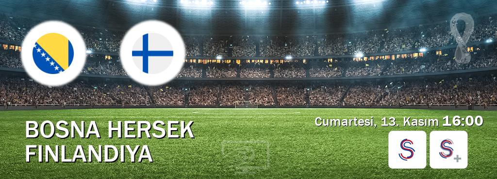 Karşılaşma Bosna Hersek - Finlandiya S Sport ve S Sport +'den canlı yayınlanacak (Cumartesi, 13. Kasım  16:00).