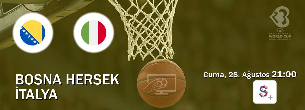 Karşılaşma Bosna Hersek - İtalya S Sport +'den canlı yayınlanacak (Cuma, 28. Ağustos  21:00).