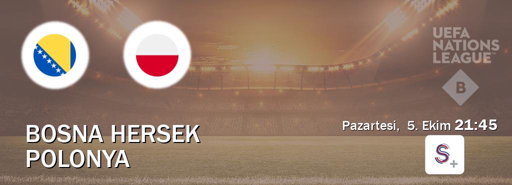 Karşılaşma Bosna Hersek - Polonya S Sport +'den canlı yayınlanacak (Pazartesi,  5. Ekim  21:45).