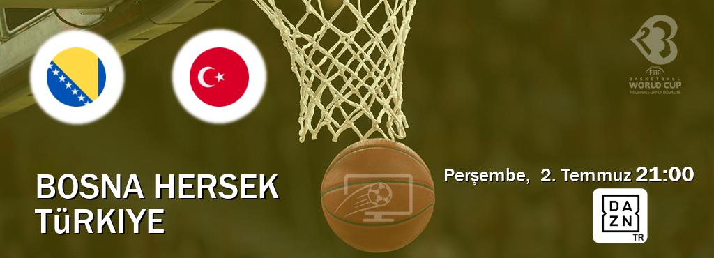 Karşılaşma Bosna Hersek - Türkiye DAZN'den canlı yayınlanacak (Perşembe,  2. Temmuz  21:00).