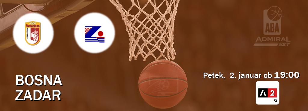 Prenos tekme med Bosna in Zadar v živo na Arena Sport 2 (petek,  2. januar ob  19:00 uri).