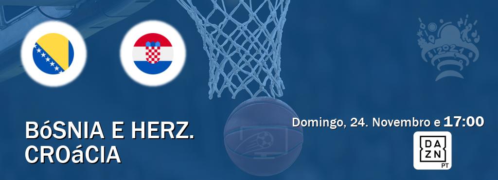 Jogo entre Bósnia e Herz. e Croácia tem emissão DAZN (Domingo, 24. Novembro e  17:00).