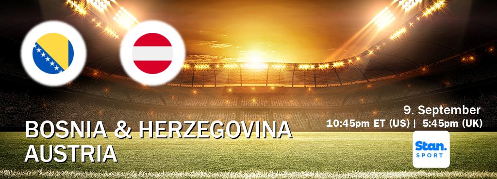 You can watch game live between Bosnia & Herzegovina and Austria on Stan Sport(AU). You can watch game live between Bosnia & Herzegovina and Austria on Stan Sport(AU).