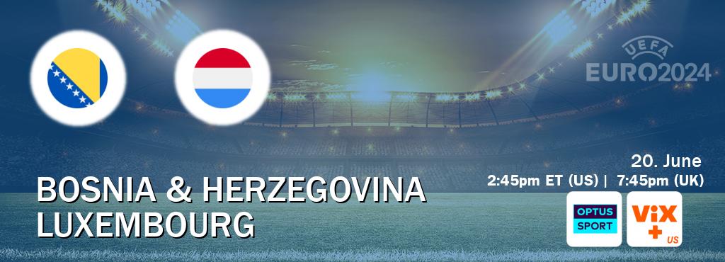 You can watch game live between Bosnia & Herzegovina and Luxembourg on Optus sport(AU) and VIX+(US).