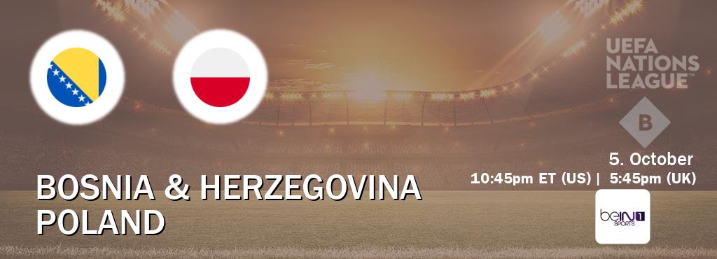 You can watch game live between Bosnia & Herzegovina and Poland on beIN SPORTS 1(AU).
