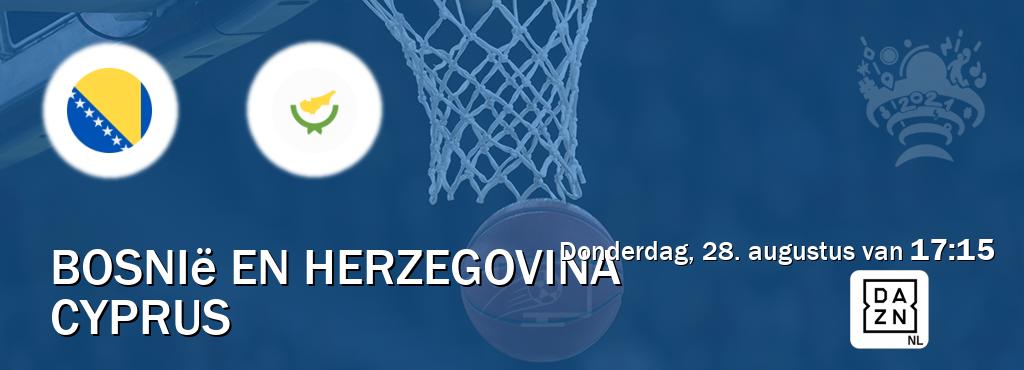 Wedstrijd tussen Bosnië en Herzegovina en Cyprus live op tv bij DAZN (donderdag, 28. augustus van 17:15). Wedstrijd tussen Bosnië en Herzegovina en Cyprus live op tv bij DAZN (donderdag, 28. augustus van 17:15).