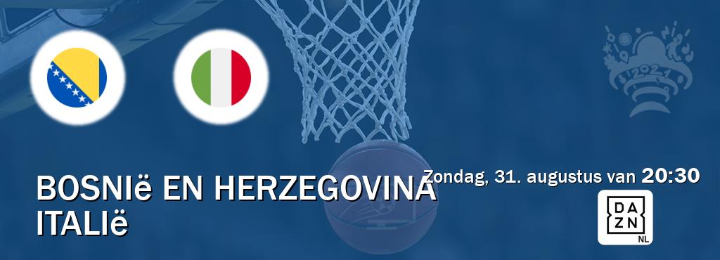 Wedstrijd tussen Bosnië en Herzegovina en Italië live op tv bij DAZN (zondag, 31. augustus van 20:30). Wedstrijd tussen Bosnië en Herzegovina en Italië live op tv bij DAZN (zondag, 31. augustus van 20:30).