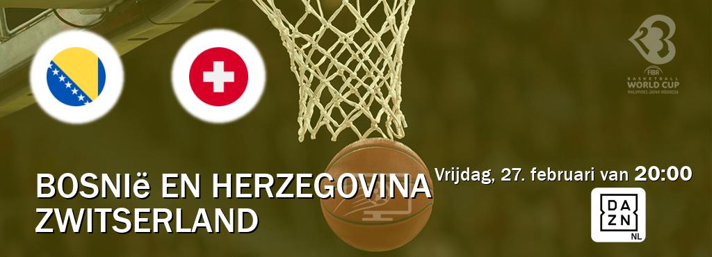 Wedstrijd tussen Bosnië en Herzegovina en Zwitserland live op tv bij DAZN (vrijdag, 27. februari van  20:00).