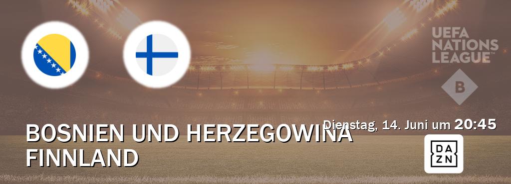 Das Spiel zwischen Bosnien und Herzegowina und Finnland wird am Dienstag, 14. Juni um  20:45, live vom DAZN übertragen.
