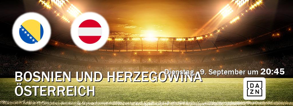 Das Spiel zwischen Bosnien und Herzegowina und Österreich wird am Dienstag, 9. September um 20:45, live vom DAZN übertragen. Das Spiel zwischen Bosnien und Herzegowina und Österreich wird am Dienstag, 9. September um 20:45, live vom DAZN übertragen.