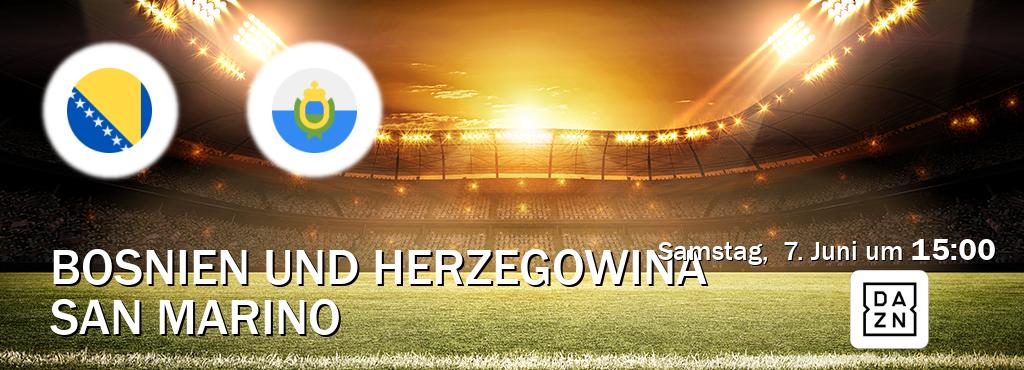 Das Spiel zwischen Bosnien und Herzegowina und San Marino wird am Samstag,  7. Juni um  15:00, live vom DAZN übertragen.