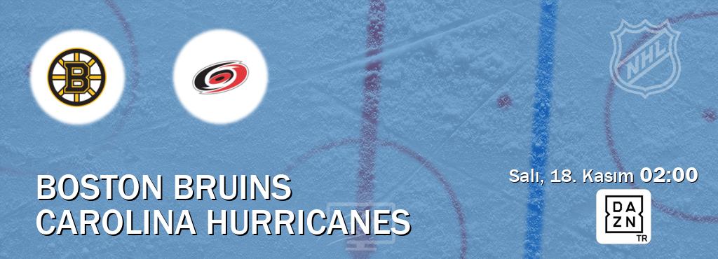 Karşılaşma Boston Bruins - Carolina Hurricanes DAZN'den canlı yayınlanacak (Salı, 18. Kasım  02:00).