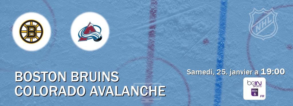 Match entre Boston Bruins et Colorado Avalanche en direct à la beIN Sports 6 Max (samedi, 25. janvier a  19:00).