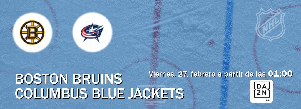 El partido entre Boston Bruins y Columbus Blue Jackets será retransmitido por DAZN España (viernes, 27. febrero a partir de las  01:00).